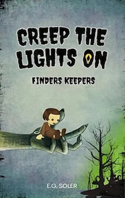 Cover of Creep the Lights On: Finders Keepers by E.G. Soler